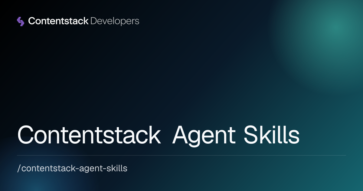 Contentstack Agent Skills