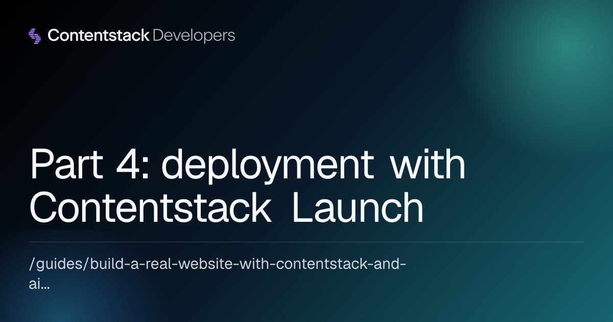 Part 4: deployment with Contentstack Launch